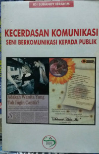 Kecerdasan komunikasi : seni berkomunikasi kepada publik