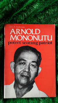 Arnold Mononutu: Potret seorang patriot