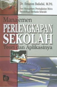 Manajemen perlengkapan sekolah : teori dan aplikasinya