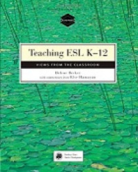 Teaching ESL K-12 : views from the classroom