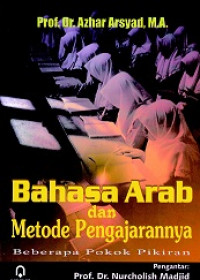 Bahasa Arab dan Metode Pengajarannya : beberapa pokok pikiran