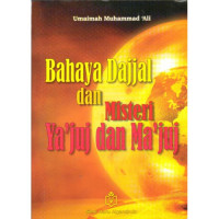 Bahaya dajjal dan misteri ya'juj dan ma'juj