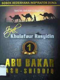 Jejak Khulafaur Rasyidin : Abu Bakar Ash-Shiddiq