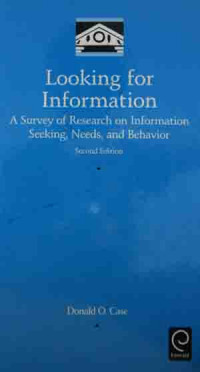 Looking for information : a survey of research on information seeking, needs, and behavior