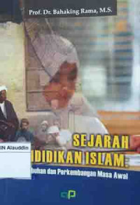 Sejarah pendidikan islam : pertumbuhan dan perkembangan masa awal