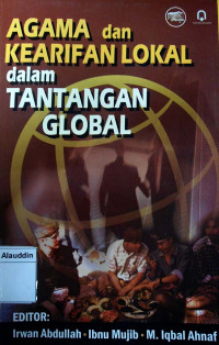 Agama dan kearifan lokal dalam tantangan global