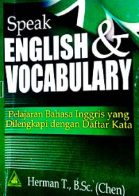 Speak English & vocabulary: pelajaran bahasa Inggris yang dilengkapi dengan daftar kata