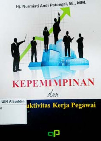 Kepemimpinan dan produktivitas kerja pegawai