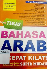 Tebas bahasa Arab secepat kilat! : panduan terpadu belajar bahasa dengan super mudah