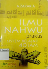 Ilmu nahwu : praktis sistem belajar 40 jam