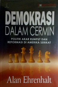 Demokrasi dalam cermin : politik akar rumput dan reformasi di Amerika Serikat