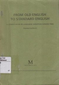 From old english to standard english : a course book in language variation across time