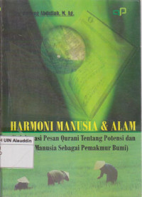 Harmoni manusia dan alam : kolaborasi pesan Qurani tentang potensi dan posisi manusia sebagai pemakmur bumi