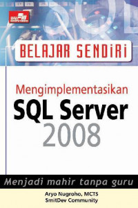 Belajar sendiri : mengimplementasikan SQL server 2008