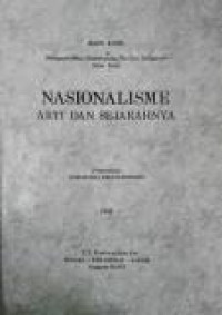 Nasionalisme : Arti dan Sejarahnya = Nationalism : Its Meaning and History
