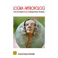 Logika antropologi: suatu percakapan (imajiner) mengenai dasar paradigma