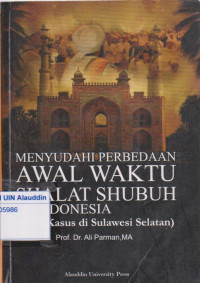 Menyudahi perbedaan awal waktu sholat shubuh di indonesia (studi khusus di sulawesi selatan)