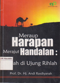 Meraup harapan merajut handalan : nihlah diujung rihlah