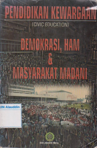 Pendidikan kewargaaan : demokrasi, ham dan masyarakat madani