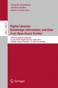 Digital Libraries: Knowledge, Information , and Data in an open Access Society 18th International Conference on Asia-Pacific Digital Library