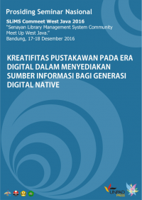 Prosiding Seminar Nasional Kreativitas Pustakawan pada Era digital dalam Menyediakan Sumber Informasi bagi
Generasi Digital Native