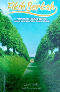 Fikih Berkah: memahami hakikat berkah untuk meraih keberkahan hidup