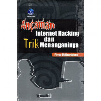 Ancaman internet hacking dan trik menanganinya