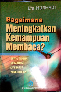 Bagaiamana Meningkatkan Kemampuan Membaca?: Suatu Teknik Memahami Literatur Yang Efisien