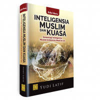 Intelegensia muslim dan kuasa: genealogi intelegensia muslim Indonesia abad ke-20