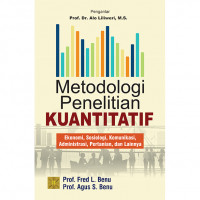 Metodologi penelitian kuantitatif: ekonomi, sosiologi, komunikasi, administrasi, pertanian, dan lainnya