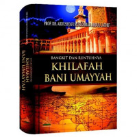 Bangkit dan Runtuhnya; Khilafah Bani Ummayah