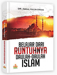 Belajar Dari Runtuhnya Daulah-Daulah Islam