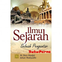 Ilmu Sejarah : Sebuah Pengantar