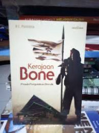 Kerajaan Bone : Penuh Pergolokan Heroik