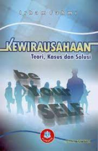 Kewirausahaan: teori, kasus dan solusi