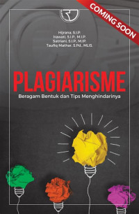 Plagiarisme : Beragam Bentuk dan Tips Menghindarinya