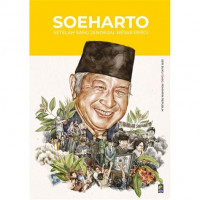 Soeharto : Setelah Sang Jenderal Besar Pergi