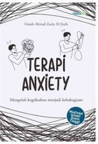 Terapi Anxiety : Mengolah Kegelisahan Menjadi Kebahagiaan