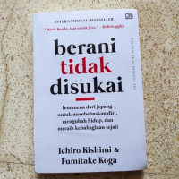 The courage to be disliked (Berani Tidak Disukai )