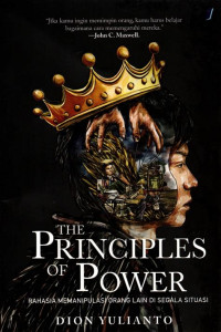 The Principles of Power: Rahasia Memanipulasi Orang Lain di Segala Situasi