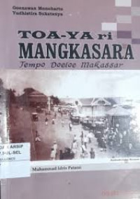 TOA-YA ri Mangkasara : Tempo Doeloe Makassar