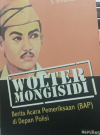 Wolter Mongisiidi: Berita Acara Pemeriksaan (BAP) di depan Polisi
