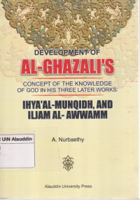 Development of Al-Ghazali's : concept of the knoeledge og God in this three later works