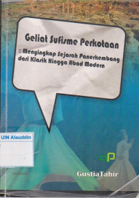 Geliat sufisme perkotaan: menyingkap sejarah panerkembang dari klasik hingga abad modern