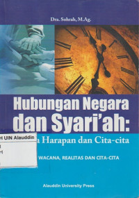 Hubungan Negara dan Syariah: Antara Harapan dan cita-cita