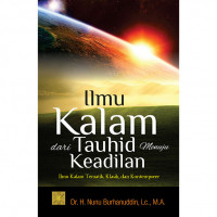 Ilmu Kalam Dari Tauhid Menuju Keadilan: Ilmu Kalam Tematik, Klasik, dan Kontemporer