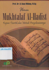 Ilmu mukhtalaf al-hadits :kajian teoritik dan metode penyelesaiannya