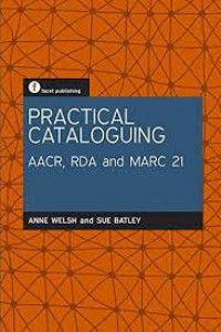 Pratical cataloguing: AACR, RDA and MARC 21