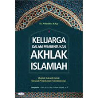 Keluarga dalam pembentukan akhlak islamiah: kajian dakwah islam melalui pendekatan fenomonologi