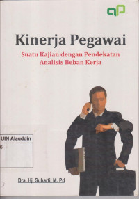 Kinerja pegawai: suatu kajian dengan pendekatan analisis beban kerja